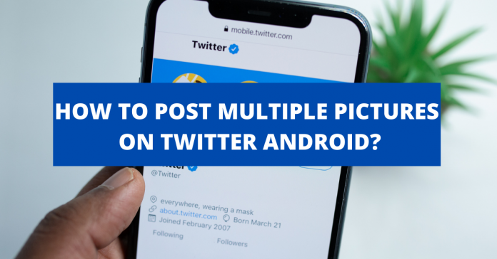 how-to-post-multiple-pictures-on-twitter-android